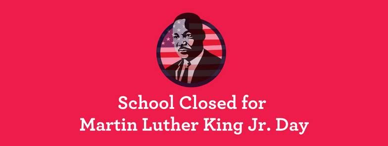 School Closed in Observance of Martin Luther King Jr. Day