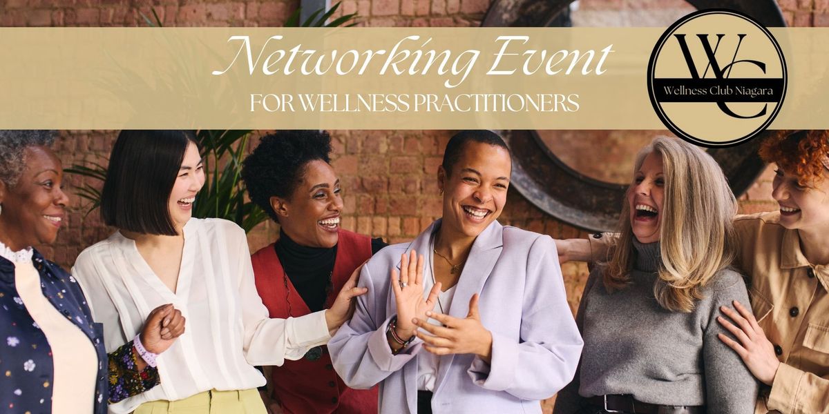 NETWORKING EVENT: For Health & Wellness Practitioners 
