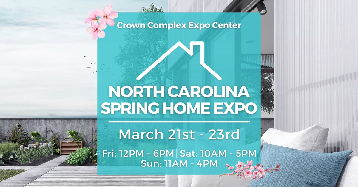 North Carolina Spring Home Expo, March 21-23, 2025