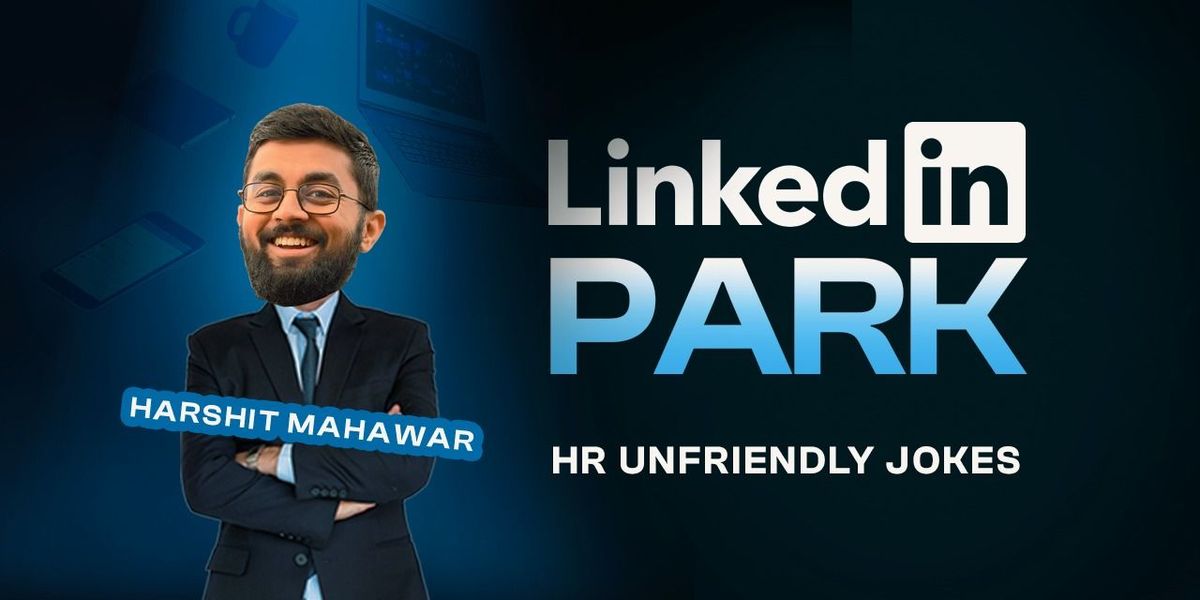 LinkedIn Park: Standup Comedy by Harshit Mahawar