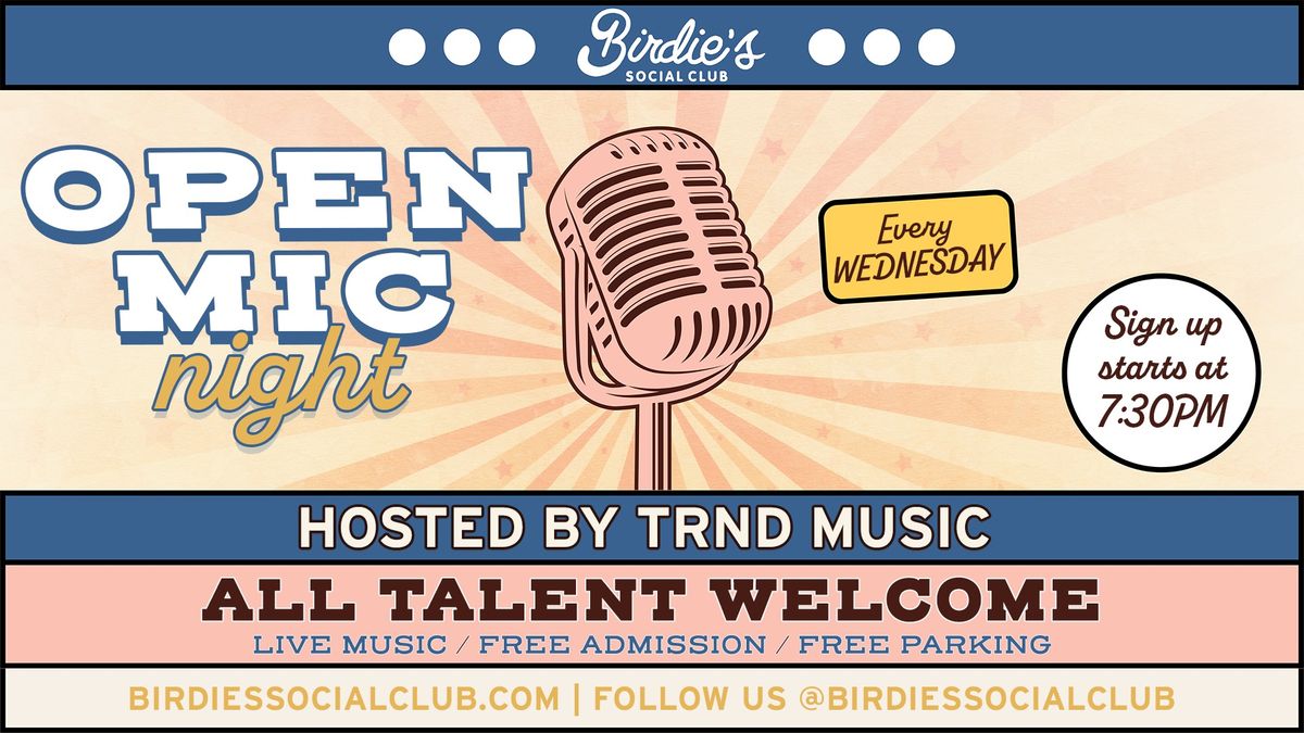 Open Mic Night at Birdie's - Hosted by TRND Music