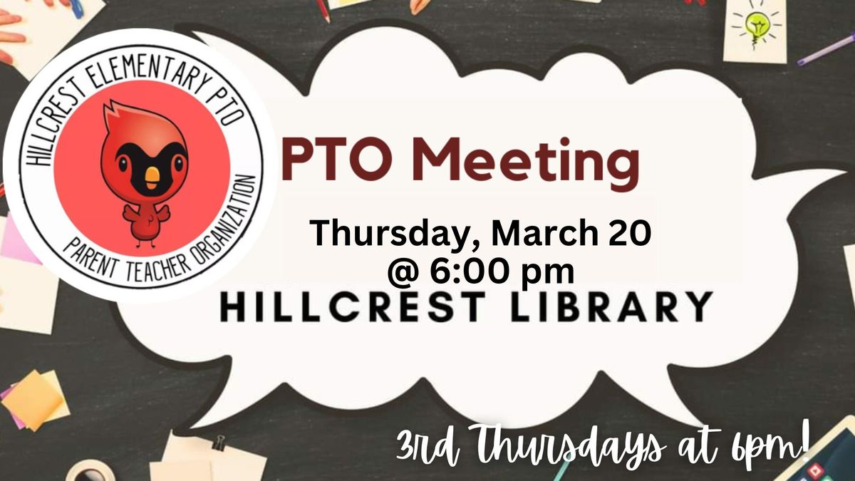 March Hillcrest PTO Meeting