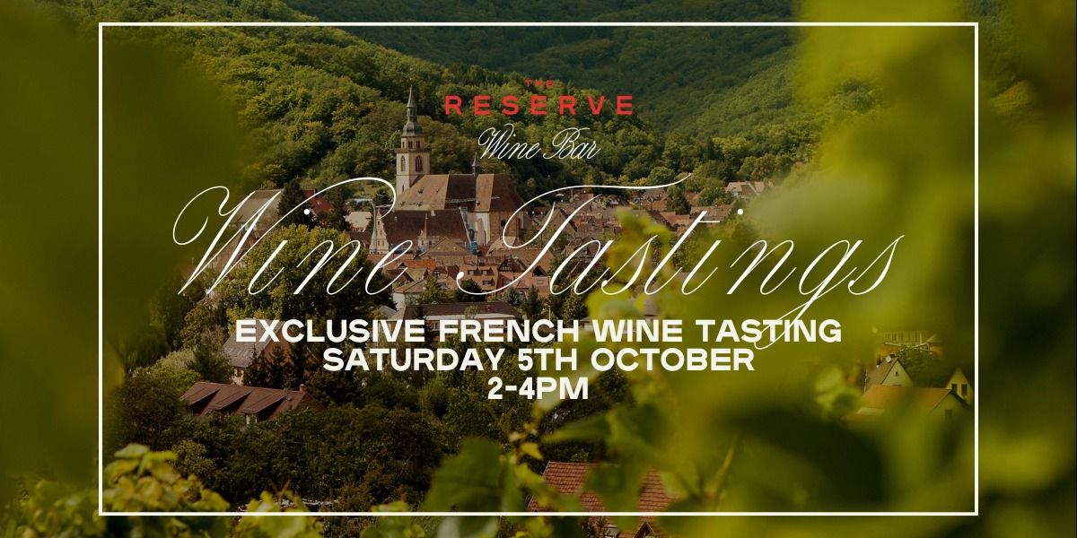 Reserve Wine Bar Tasting (Exclusive French Wine Tasting)