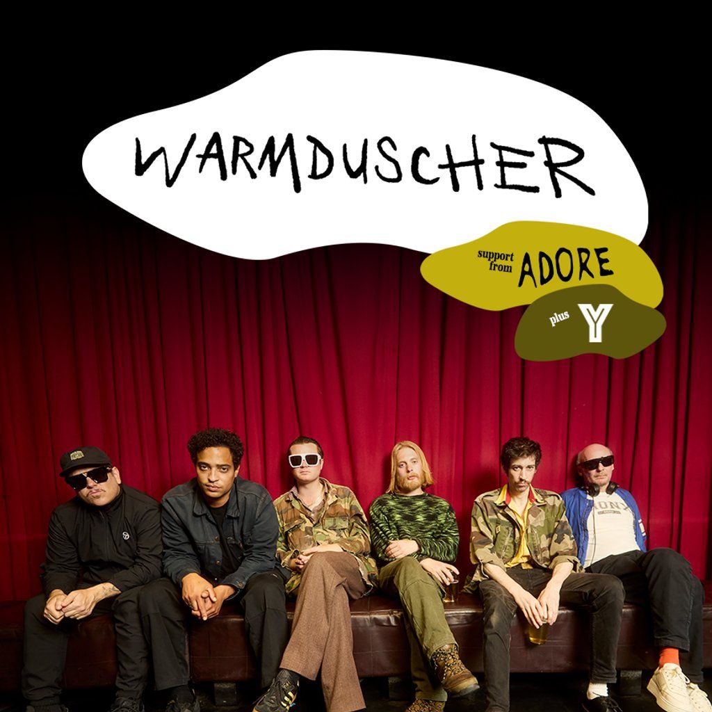 Warmduscher + Adore