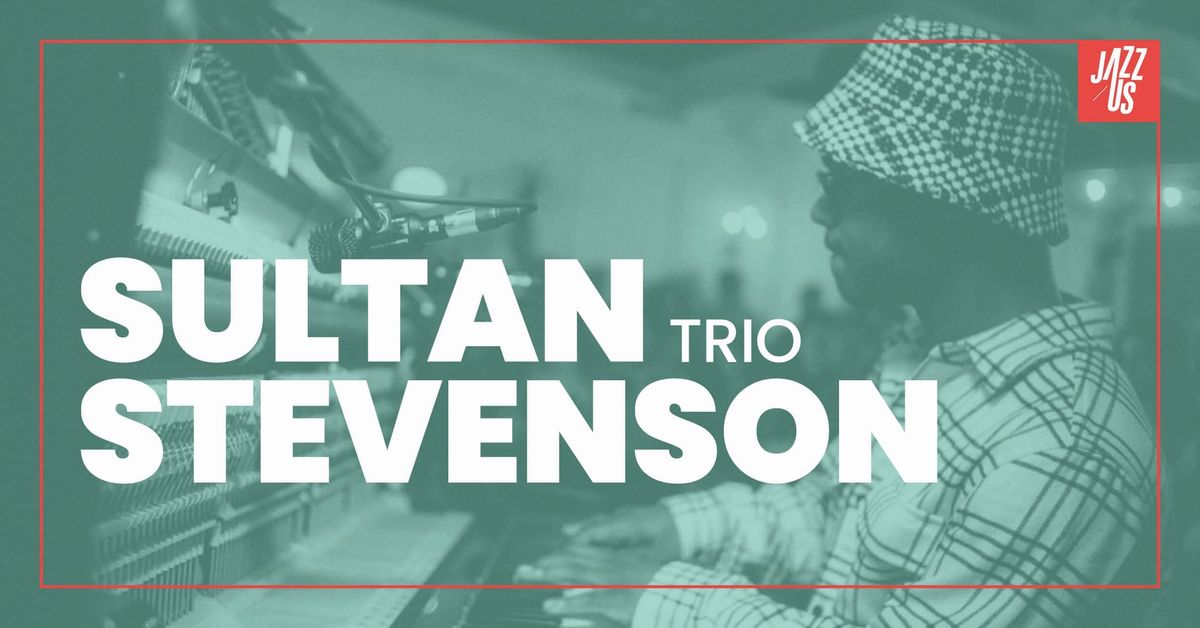 SULTAN STEVENSON TRIO