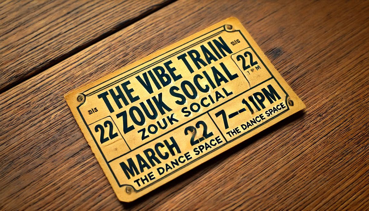 The Vibe Train: March Zouk Social @ The Dance Space