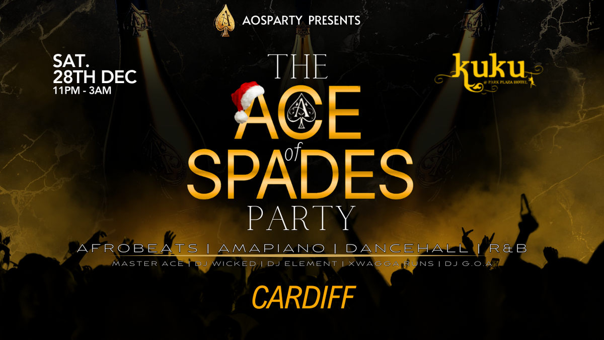 Cardiff -  \u2660\ufe0f\ud83c\udf85\ud83c\udfffAce Of Spades Party \u2660\ufe0f\ud83c\udf85\ud83c\udfff