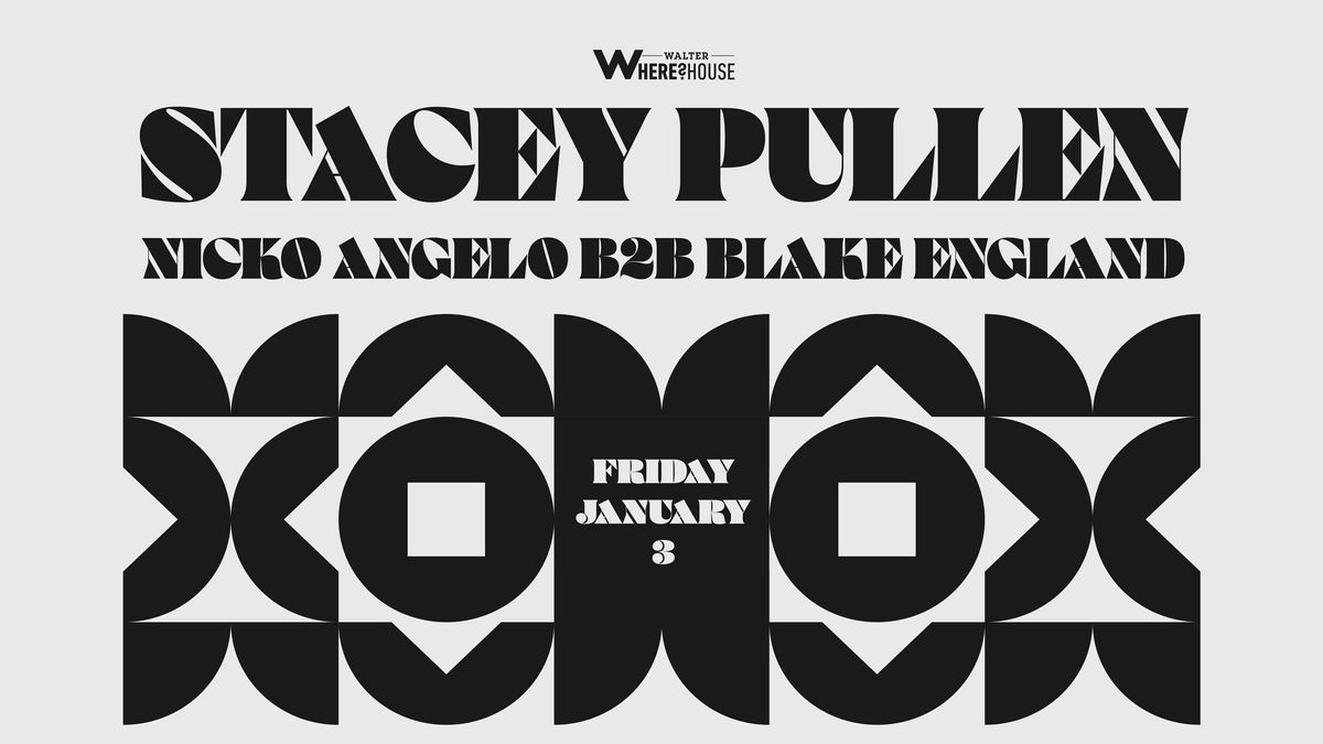 Stacey Pullen (Detroit) w Nicko Angelo b2b Blake England (free before 10:30 w RSVP)