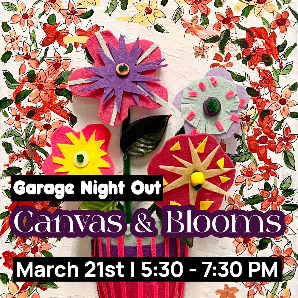 [Garage Night Out] Canvas & Blooms