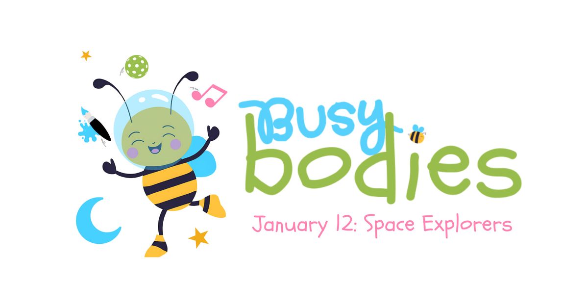 Busy Bodies - January: Space Explorers 