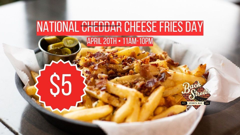 National (Cheddar) Cheese Fries Day at BackStreets, 915 SE 47th Ter