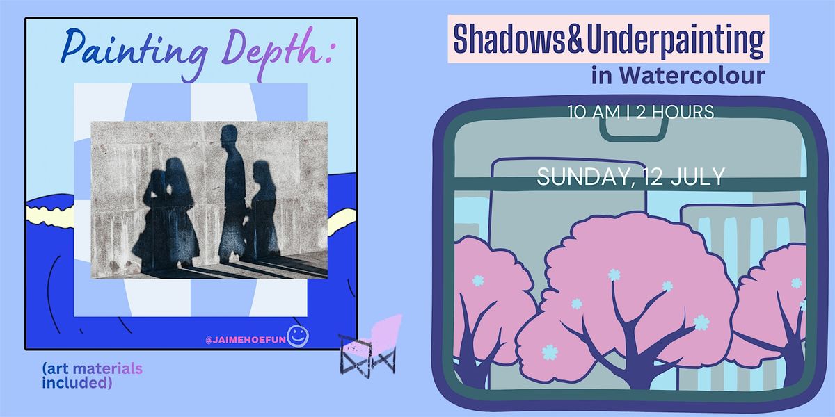 Painting Depth: Shadows & Underpainting in Watercolour