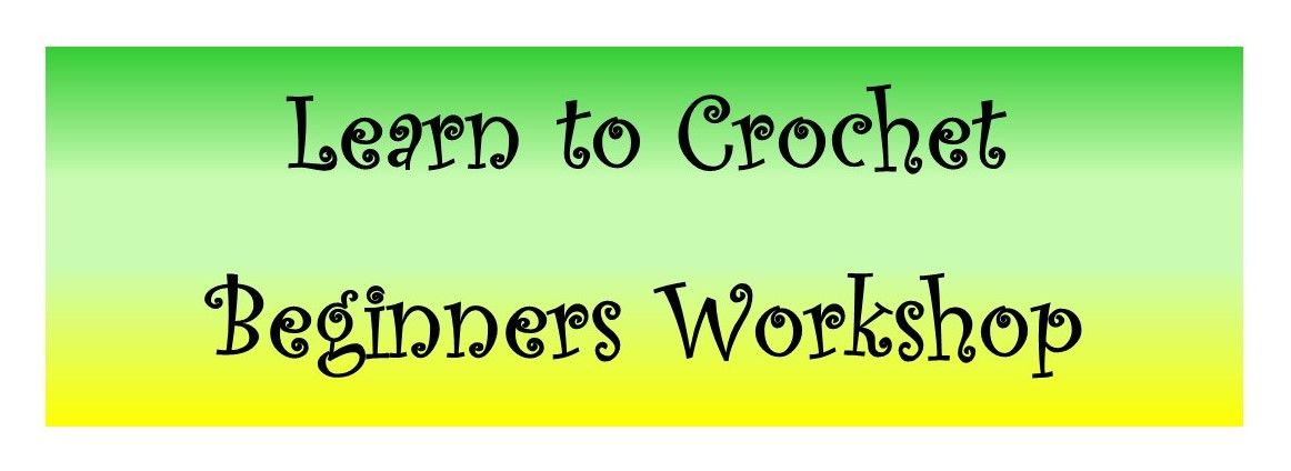 Learn to Crochet - Beginners workshop (3 weeks)