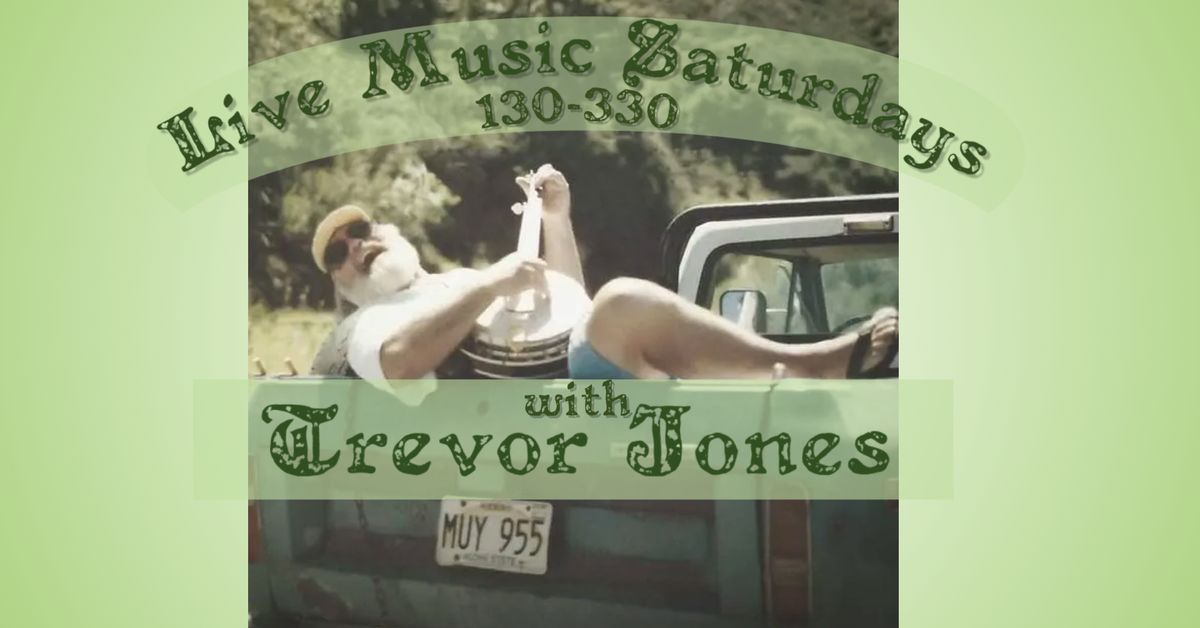 Trevor Jones Live! Every Saturday! 