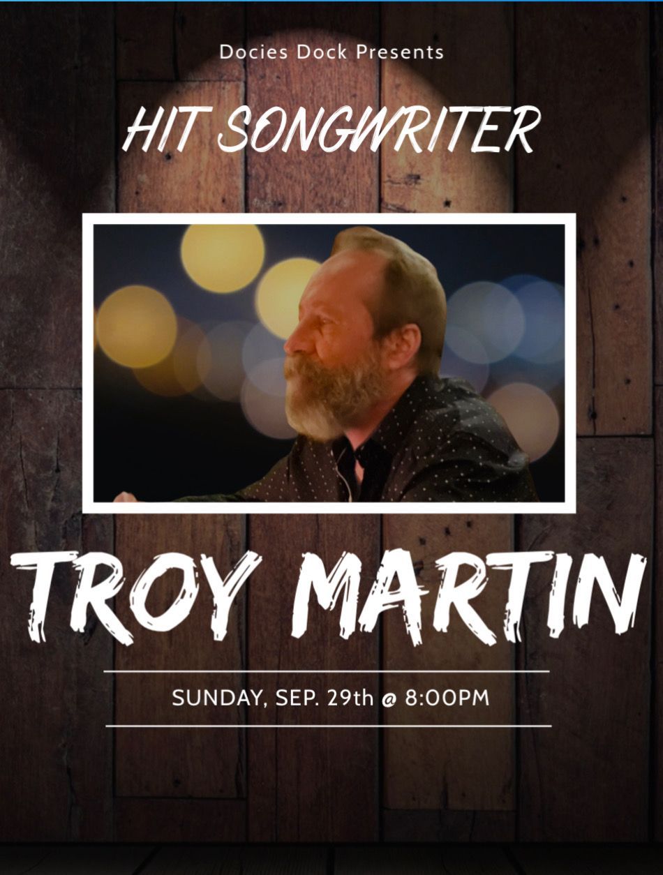 Nashville Singer\/Songwriter Troy Martin Sunday September 29th 7pm