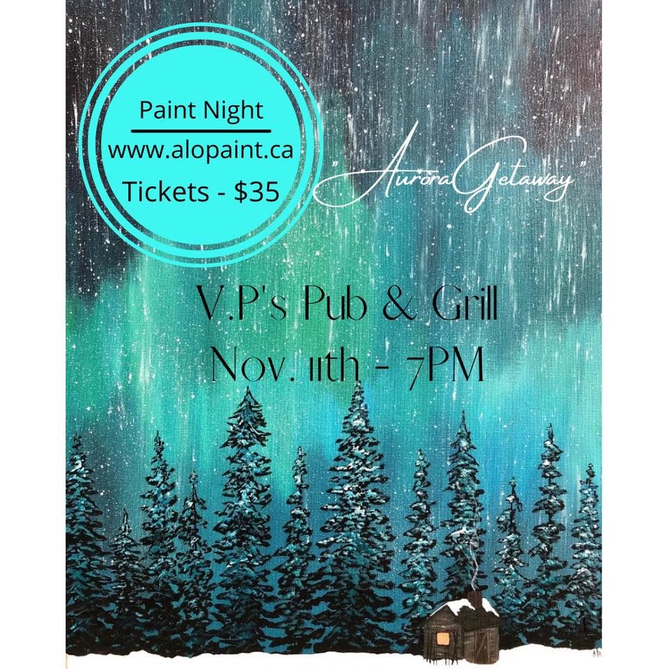 “Aurora Getaway” Paint Night, VPs PUB & GRILL, Saskatoon, 11 November 2022