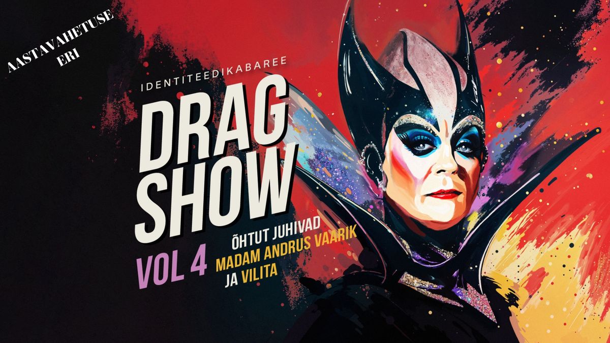 Identiteedikabaree "DRAG SHOW VOL 4" AASTAVAHETUSE ERI