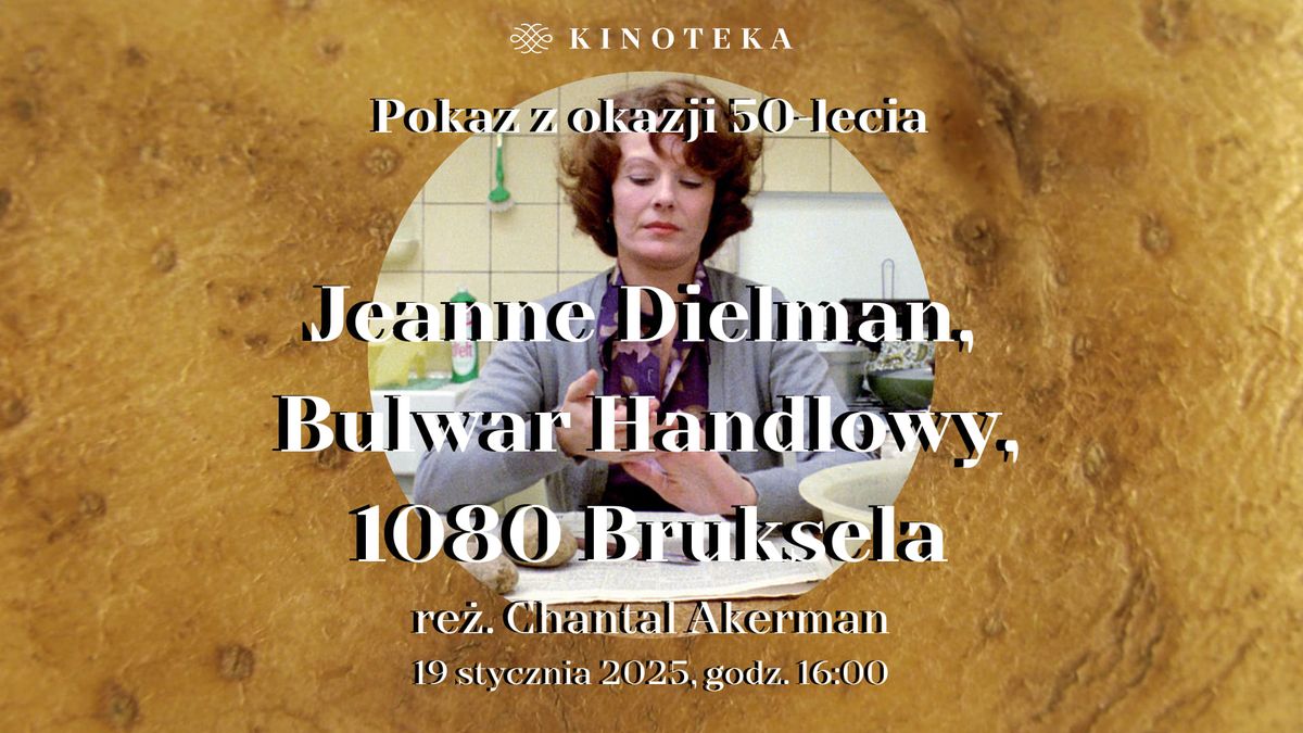 50 lat najlepszego filmu wszech czas\u00f3w! \u201eJeanne Dielman, Bulwar Handlowy, 1080 Bruksela\u201d w Kinotece