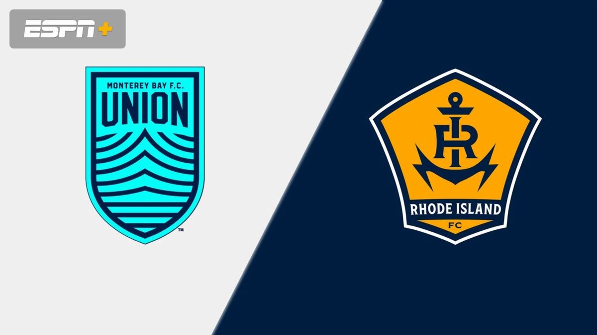 Rhode Island FC vs Monterey Bay FC