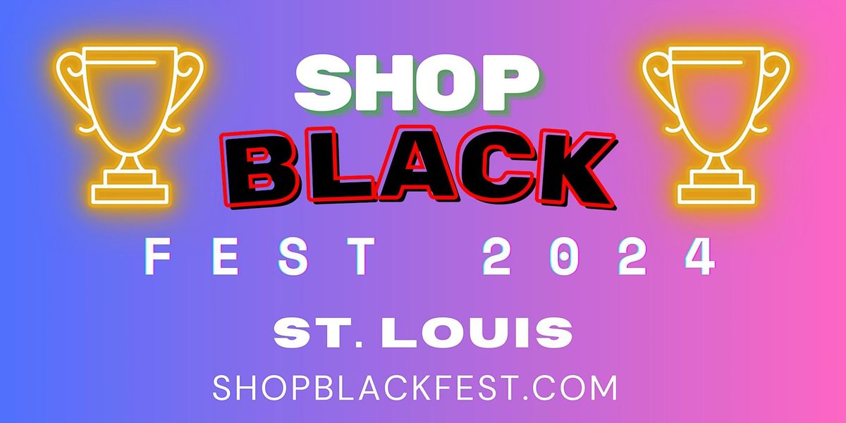 July 13, 2024 - St. Louis - Shop Black Fest