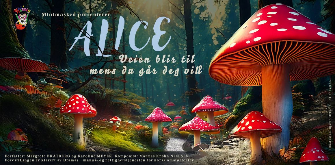 MINIMASKEN: ALICE - VEIEN BLIR TIL MENS DU G\u00c5R DEG VILL \/\/ L\u00d8RDAG KL. 14.00