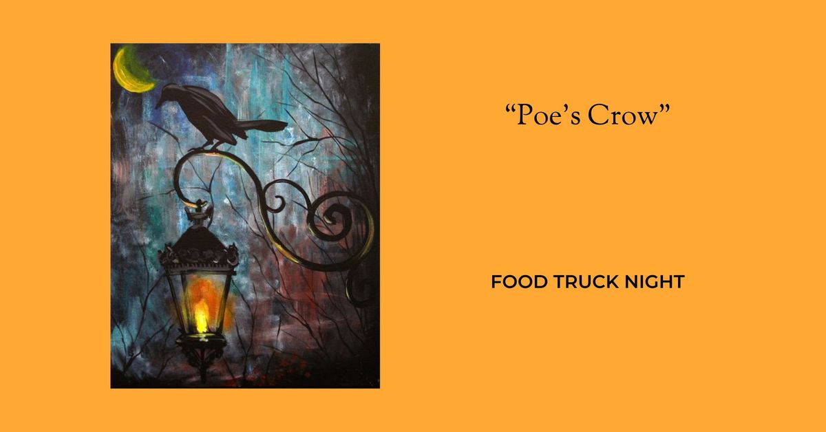 10\/26- Poe\u2019s Crow Class! *FOOD TRUCK NIGHT*