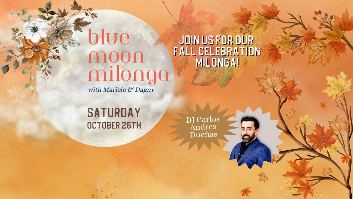 Blue Moon Milonga Presents: Autumn Soir\u00e9e with DJ Carlos Andr\u00e9s Due\u00f1as