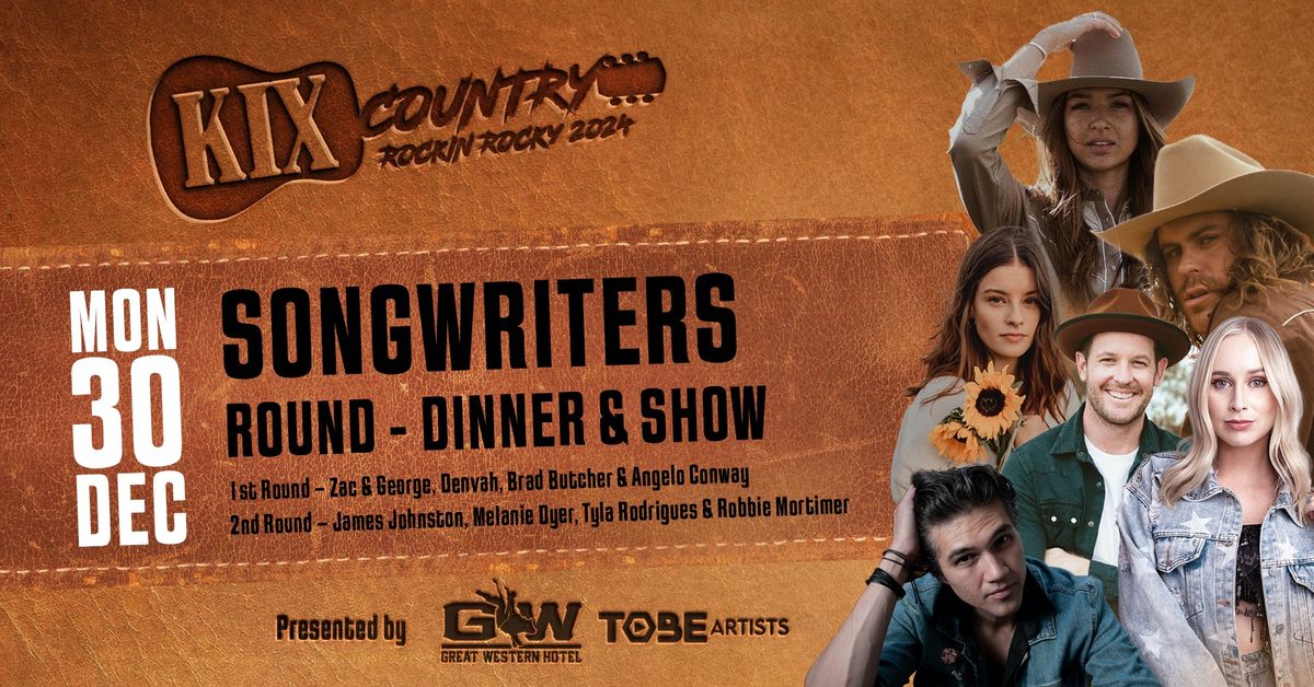 SONGWRITERS ROUND DINNER & SHOW - MON 30 DEC - KIX COUNTRY ROCKIN ROCKY 2024