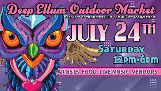 Deep Ellum Outdoor Market July 24th