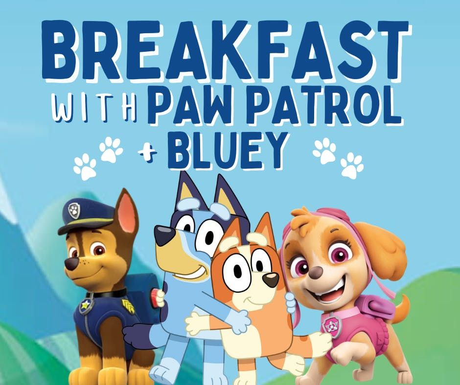 Breakfast With Paw Patrol &amp; Bluey