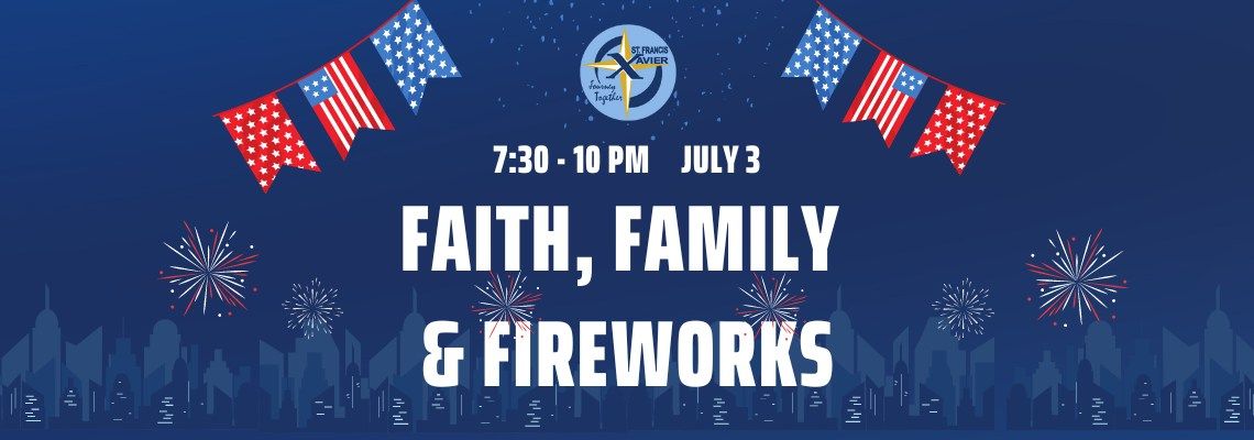 Faith, Family & Fireworks