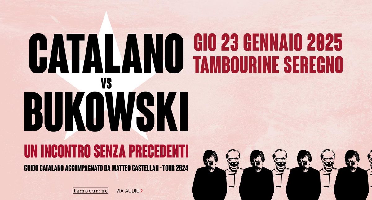 CATALANO vs BUKOWSKI \u2022 TAMBOURINE SEREGNO