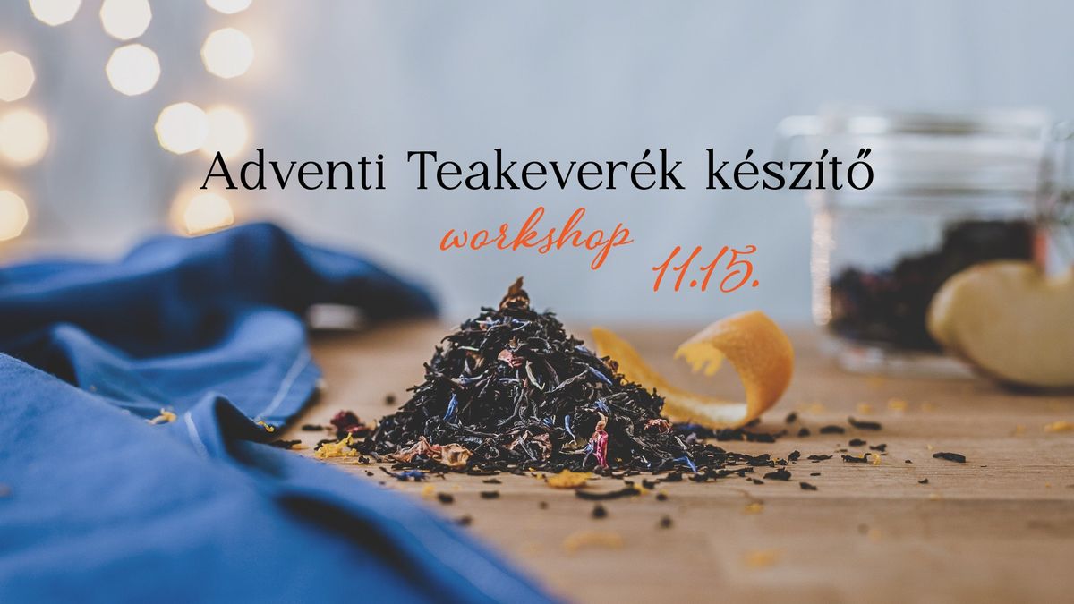 Adventi Teakever\u00e9k k\u00e9sz\u00edt\u0151 workshop