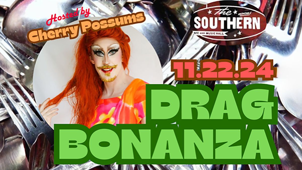 Drag Bonanza with your host Cherry Possums