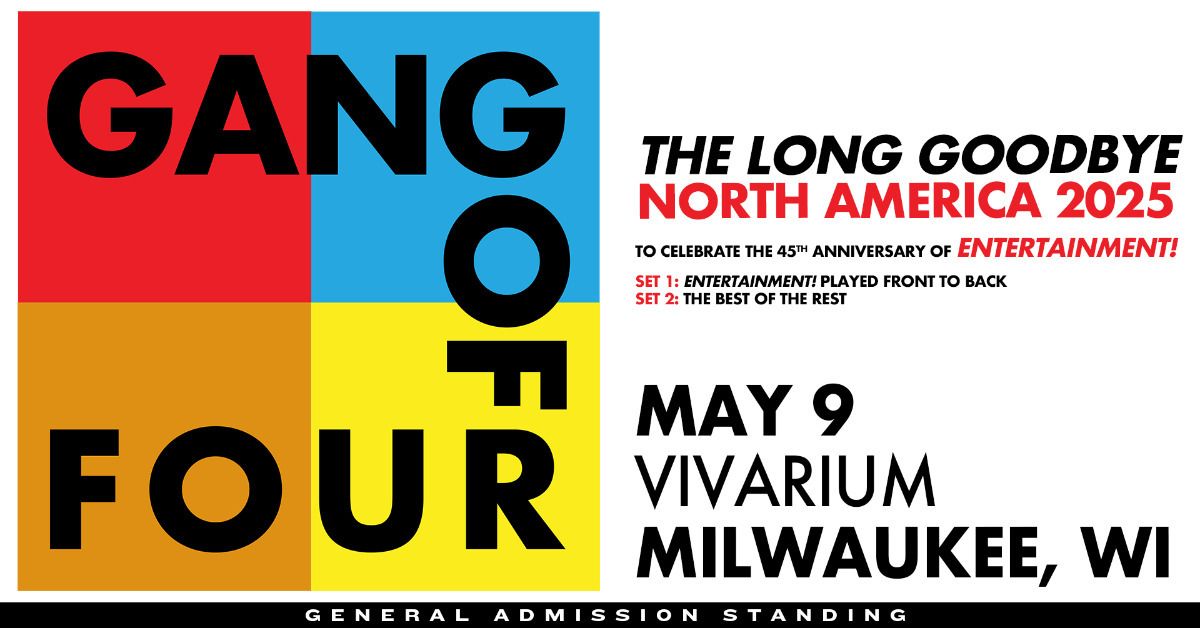 Gang Of Four: Celebrating the 45th Anniversary of "Entertainment" at the Vivarium