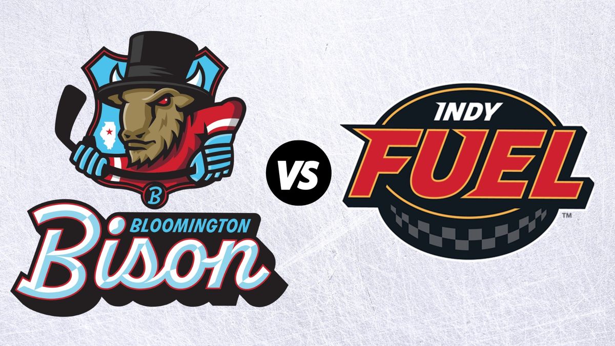 Bloomington Bison vs. Indy Fuel