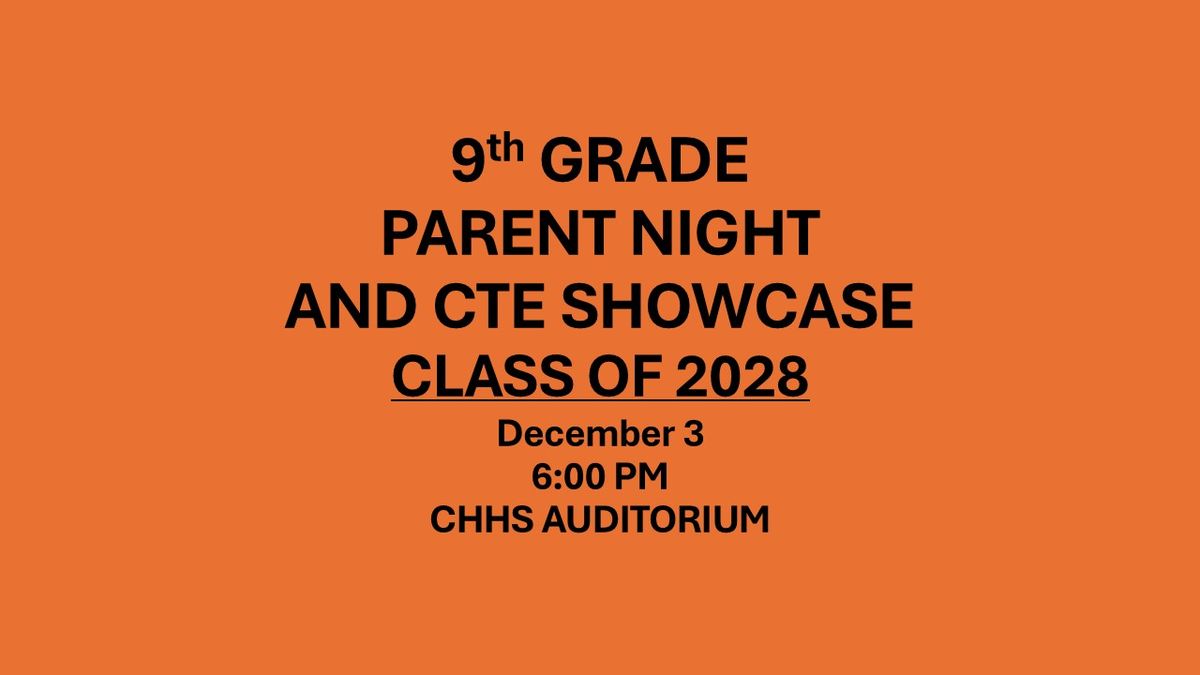 9th Grade Parent Meeting and CTE Showcase