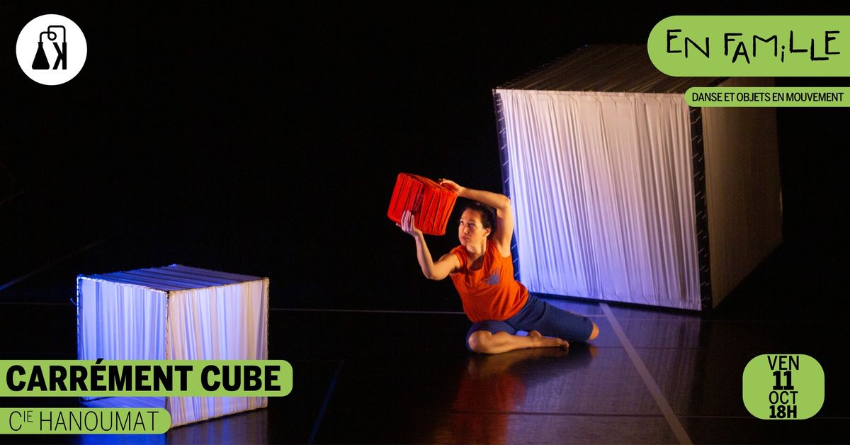 Carr\u00e9ment Cube - Cie Hanoumat - Spectacle Jeune Public