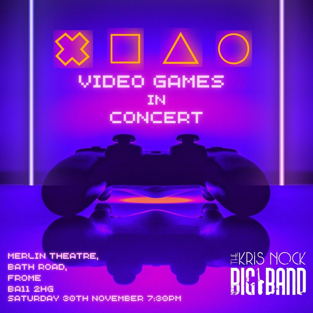 THE KRIS NOCK BIG BAND - Video Games in Concert -  Merlin, Frome