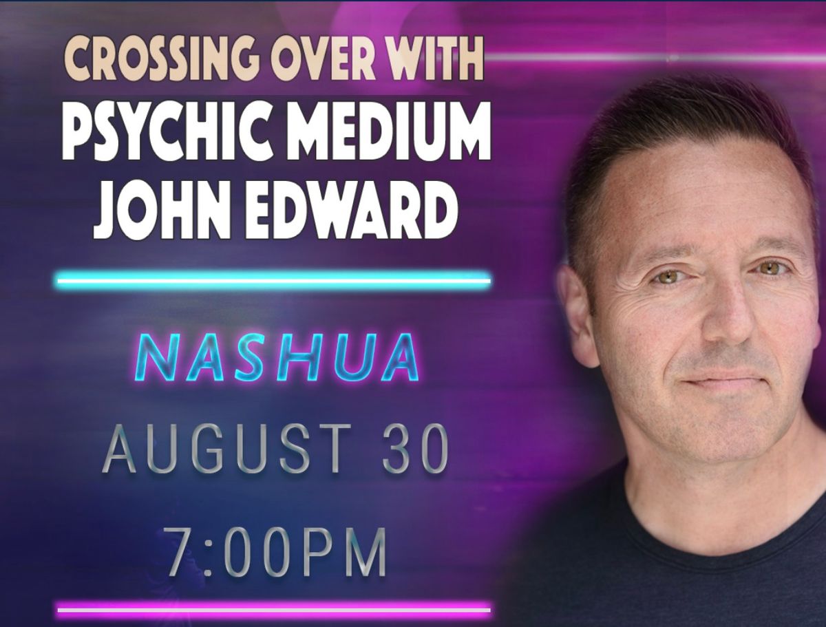 Crossing Over with Psychic Medium John Edward - Nashua, NH