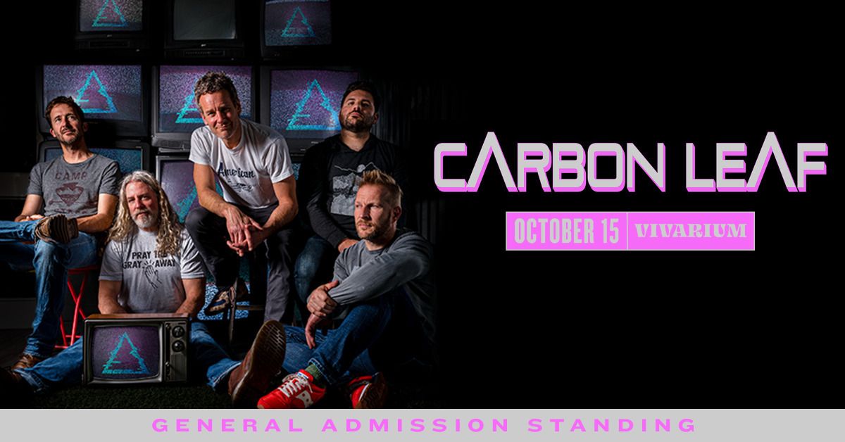 Carbon Leaf at the Vivarium