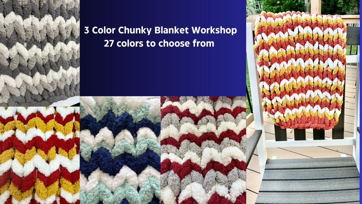 Leavenworth Chunky Hand Knit 3 Color Blanket Workshop Choose your colors