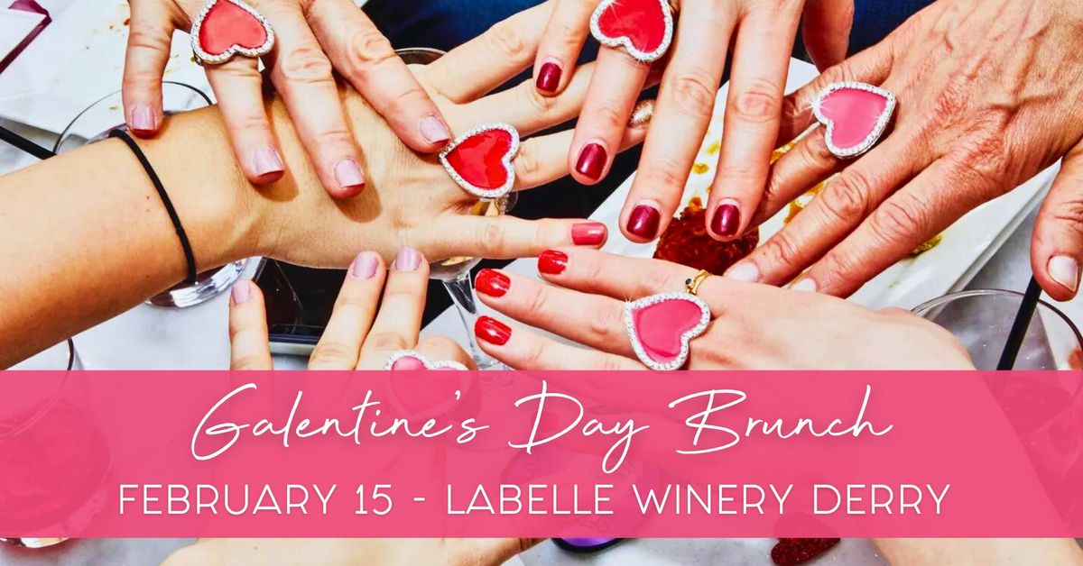 Gal-entine's Day Brunch Event at LaBelle Winery Derry