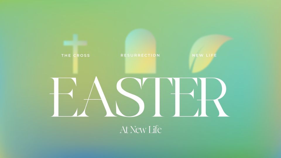 Easter at New Life
