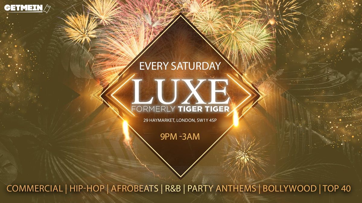 May Spring Bank Holiday Party @ Tiger Tiger Luxe \/\/ Luxe (Formally Tiger Tiger London) \/\/ Hip-Hop, Afrobeats, Reggaeton, R&amp;B, Bollywood, Club Anthems