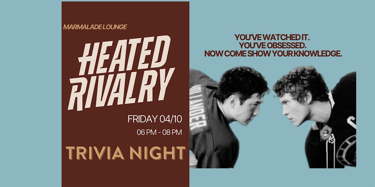 Heated Rivalry Trivia Night at Marmalade Lounge, Marmalade Lounge and ...