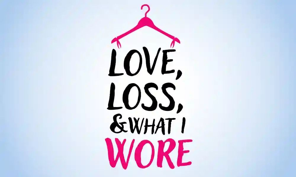 Love, Loss, and What I Wore