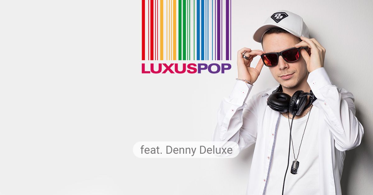 Luxuspop feat. Denny Deluxe