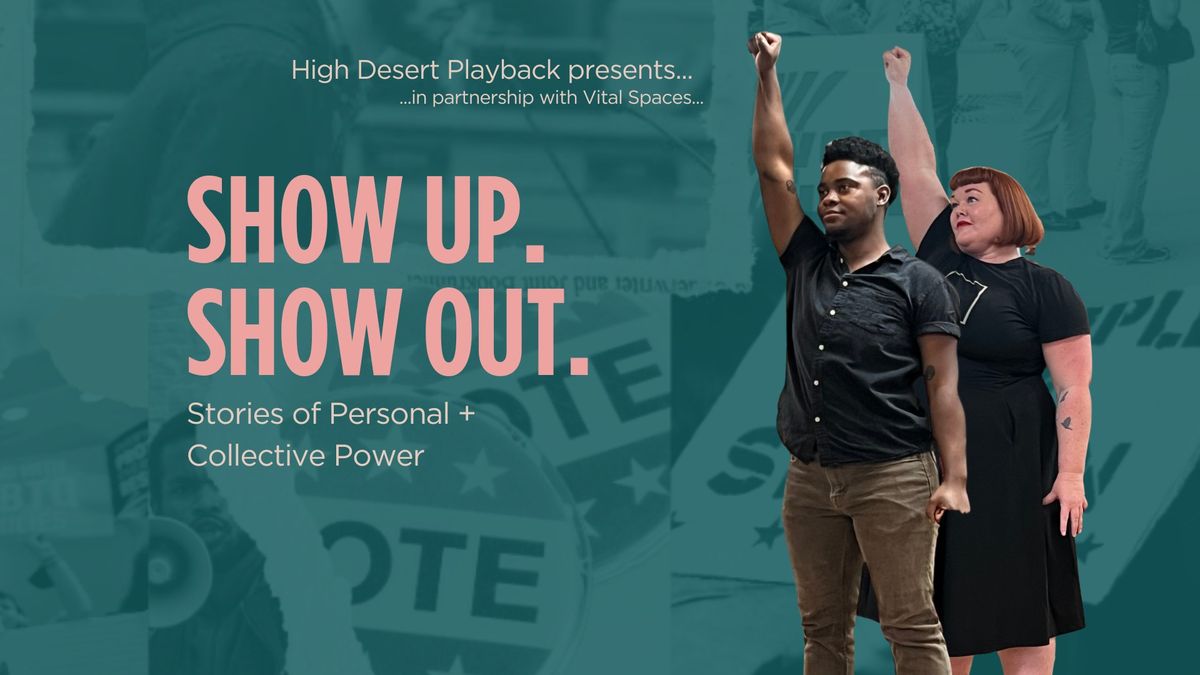 Show Up. Show Out. Stories of Personal + Collective Power