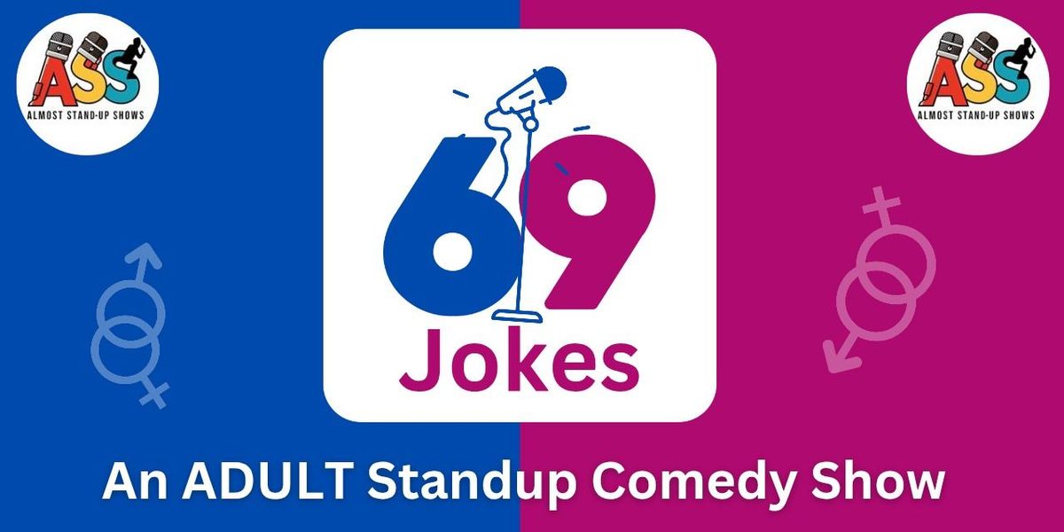 69 Jokes - ADULT Standup Comedy Show